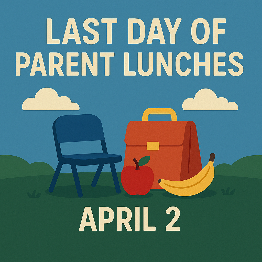 Last Day of Parent Lunches