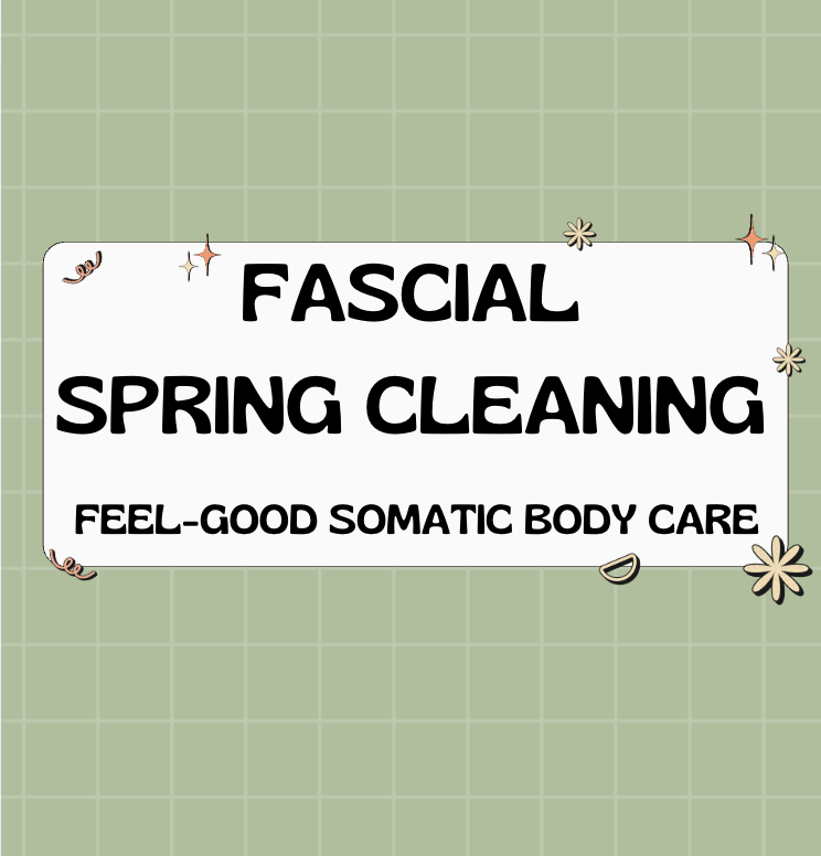 Fascial Spring Cleaning Week – Beyond Physical Movement