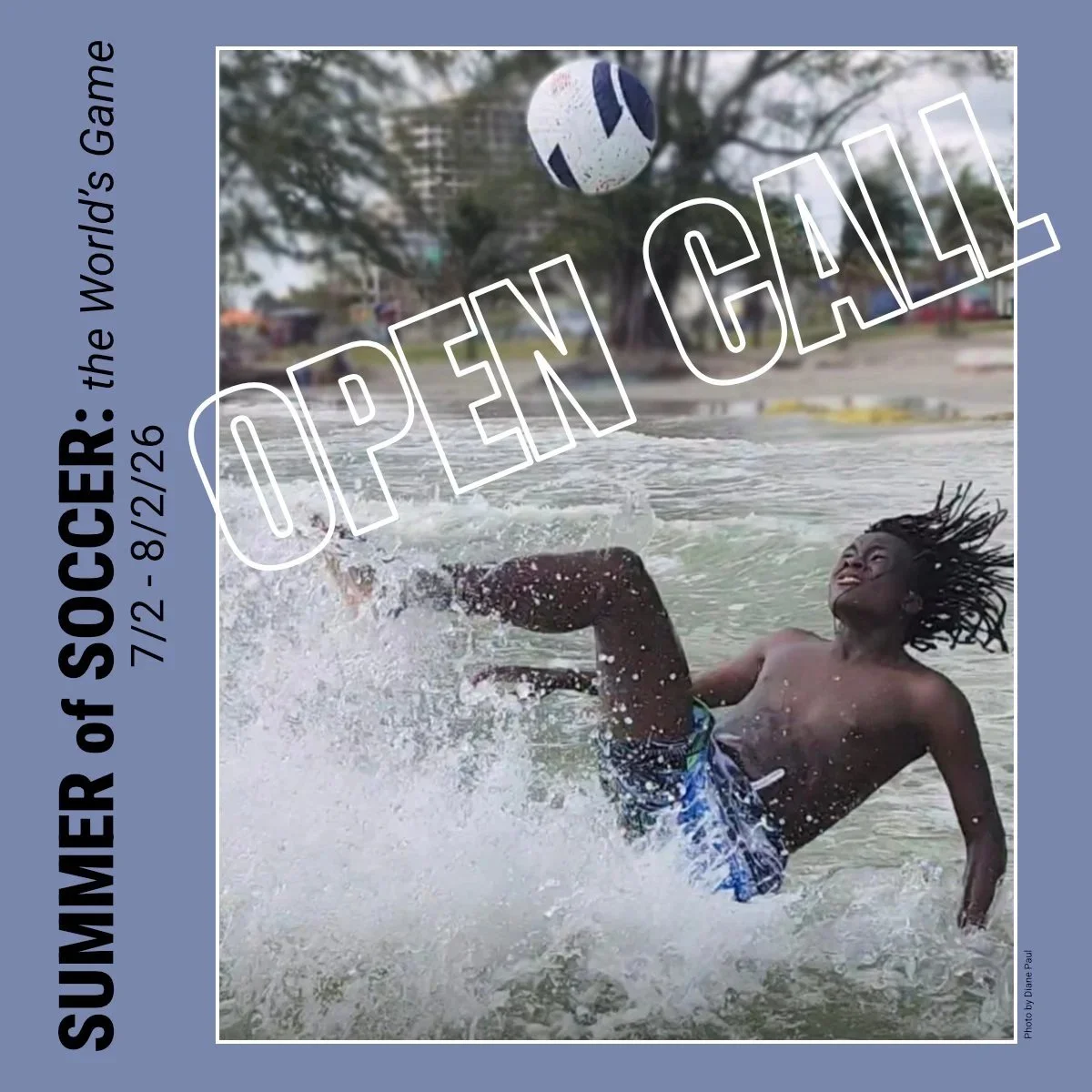 An Open Call For Summer of Soccer: The World’s Game