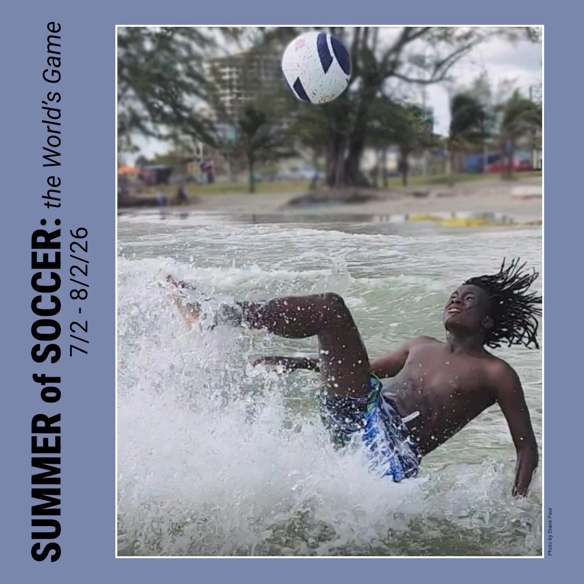 Summer of Soccer: The World’s Game
