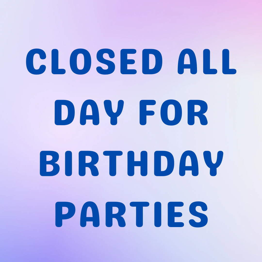 Closed All Day for Birthday