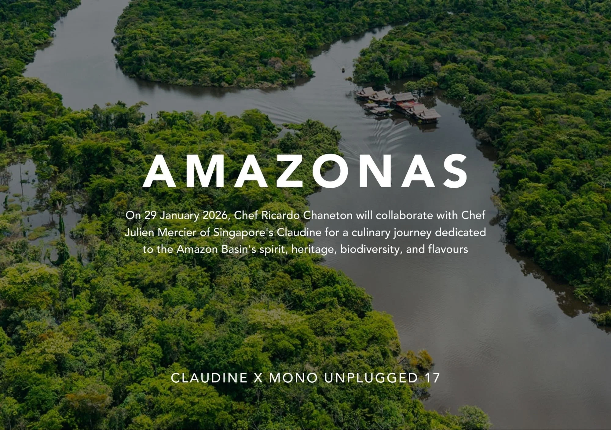 Dine for impact on 29 January. At @claudinerestaurant X @monorestaruant Unplugged 17, Chef Ricardo Chaneton collaborates with Chef Julien Mercier will present a menu centred on the Amazon's Arapaima fish, sustainably revived by Indigenous communities