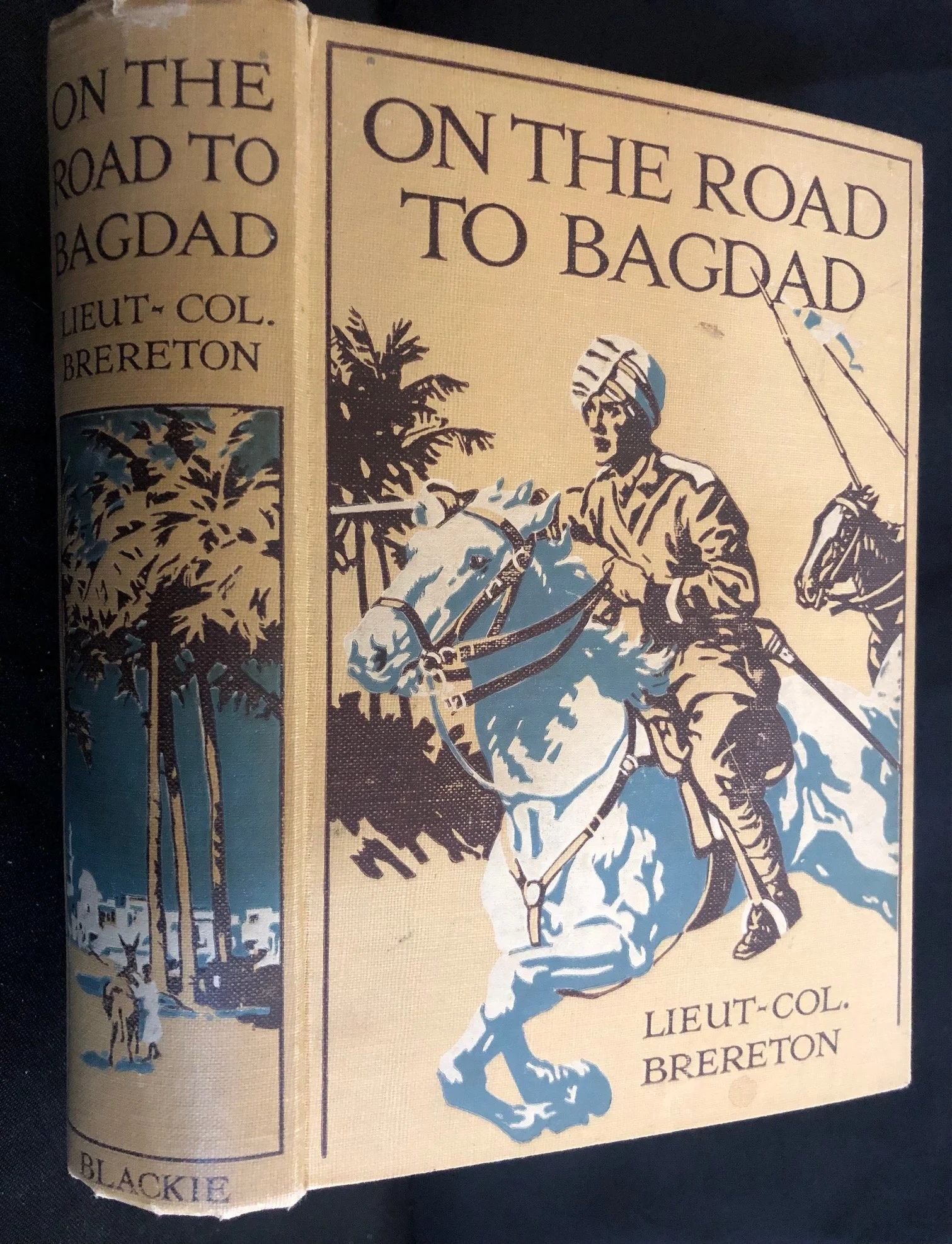 The Road to Bagdad by Lieutenant-Colonel Brereton (1917)