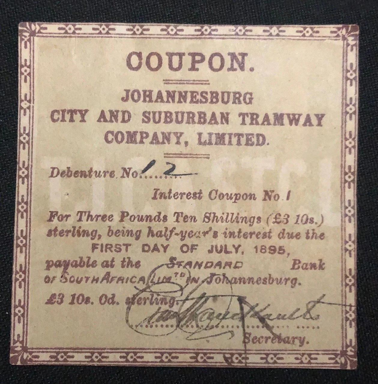 Johannesburg City and Suburban Tramway Company, Limited coupon is an incredible relic of the Witwatersrand Gold Rush.

 Pre-Electric Era: In July 1895, when this interest coupon was payable at the Standard Bank of South Africa, Johannesburg didn’t ha