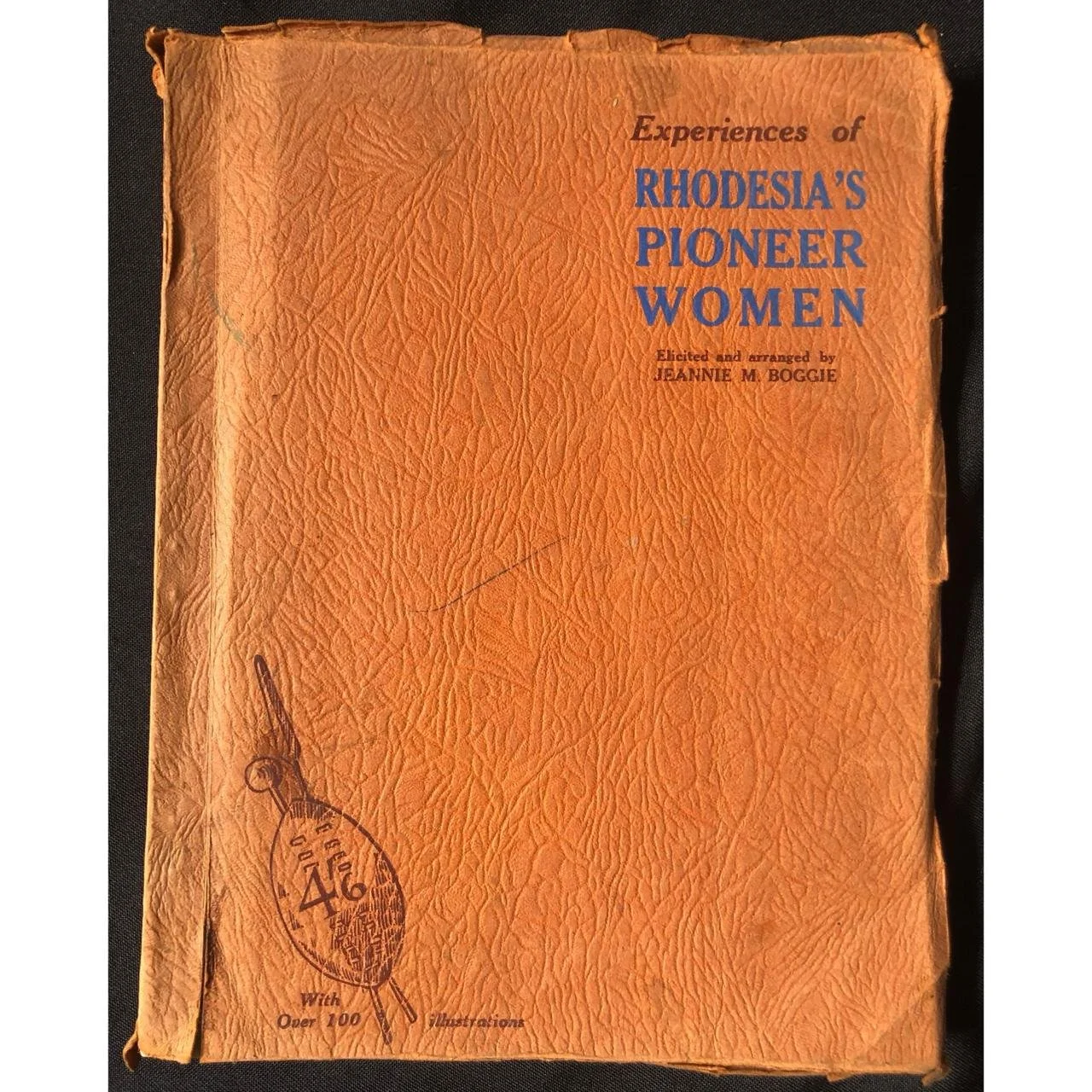 Experiences of Rhodesia's Pioneer Women (1938) R1,500