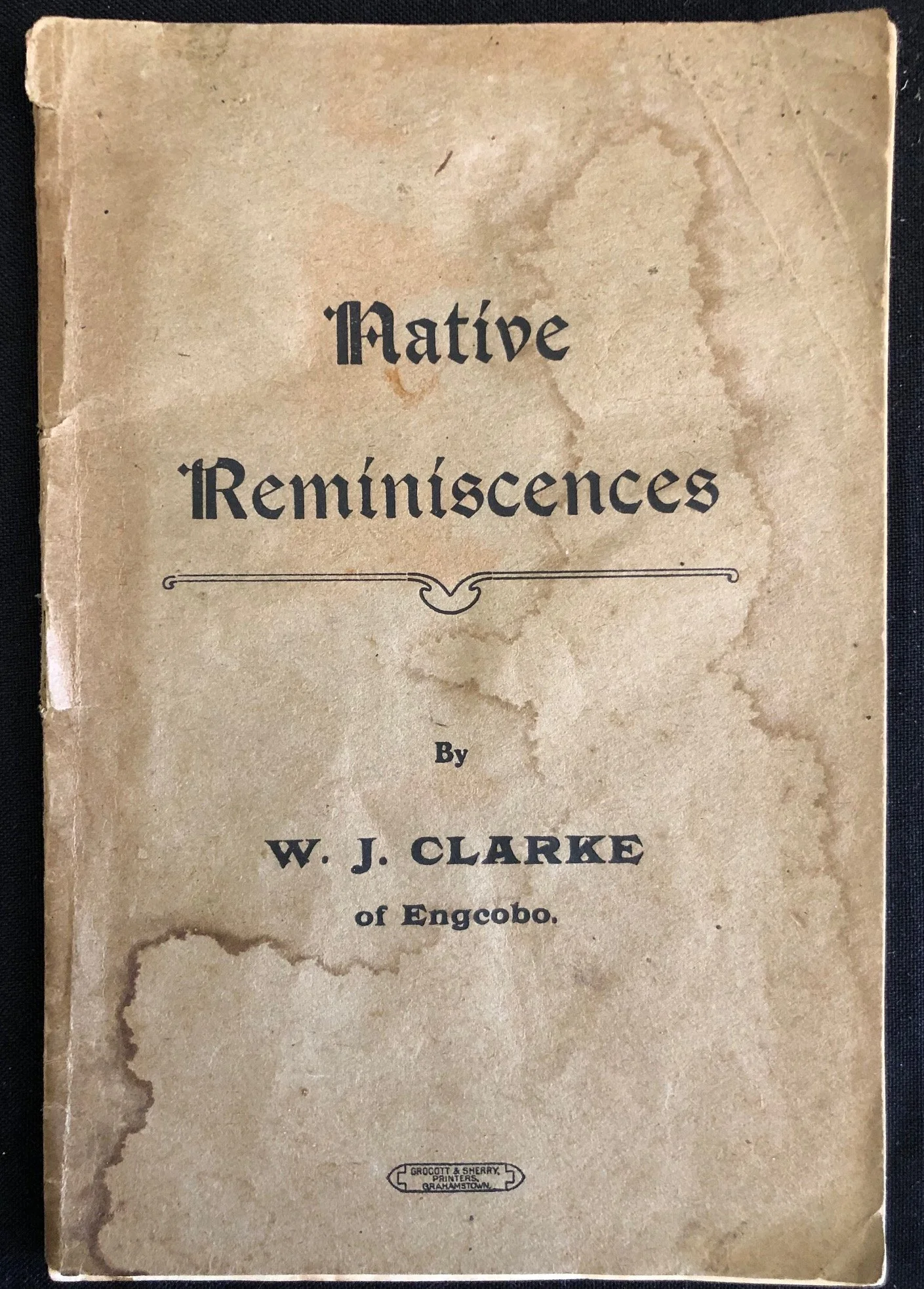 Native Reminiscences by W.J. Clarke. c. 1885