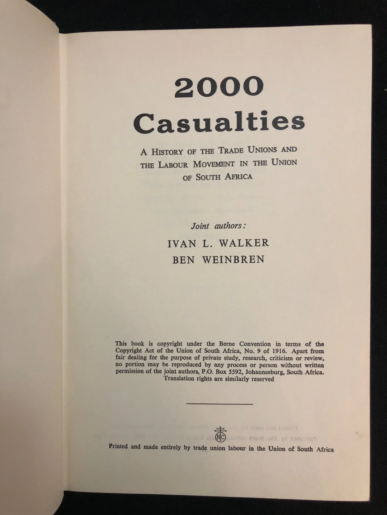 2000 Casualties: A History of the Trade Unions in South Africa, co-authored by Ivan L. Walker and Ben Weinbren (1961)