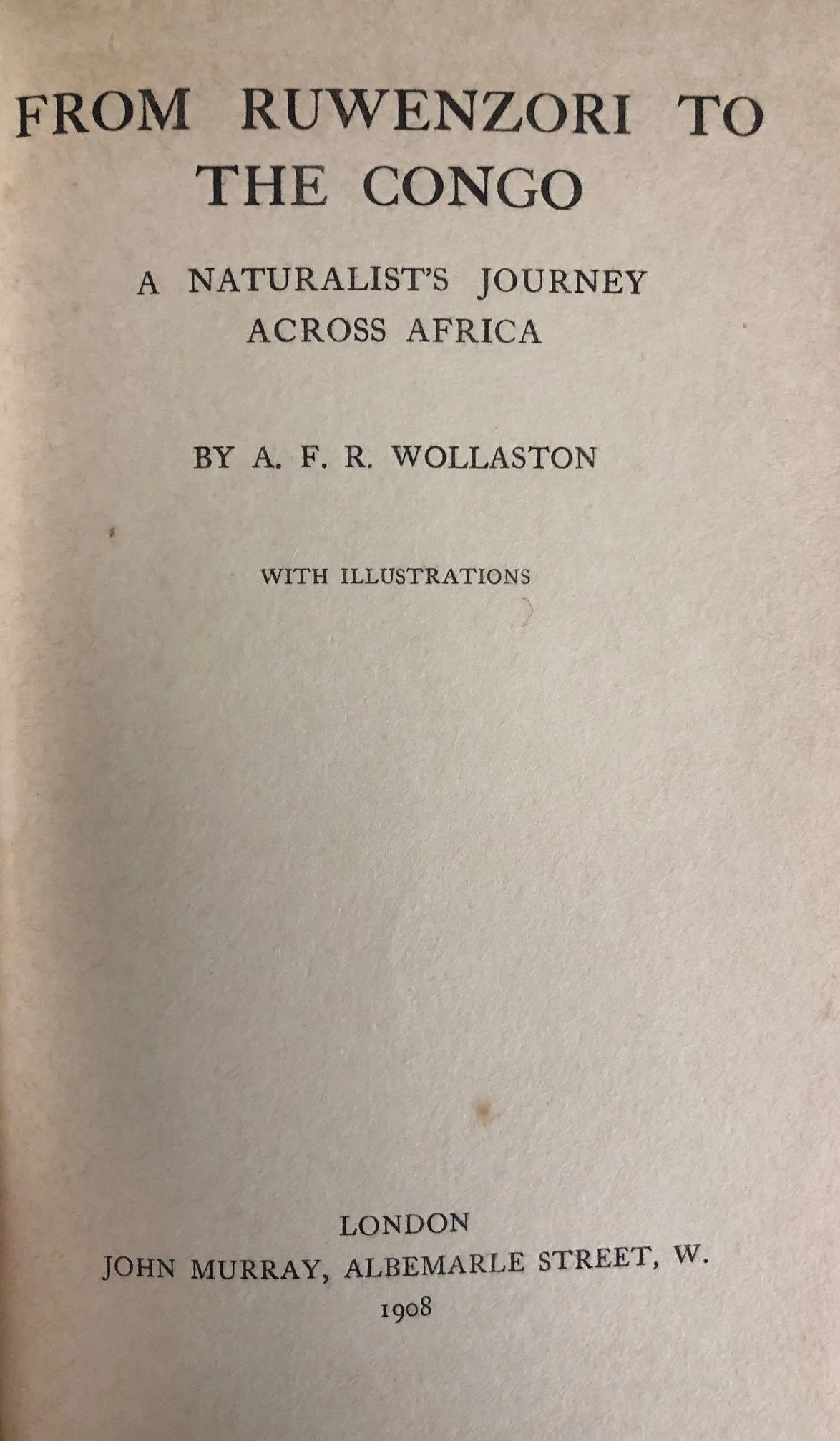 From Ruwenzori to the Congo by A.F.R. Wollaston (1908).