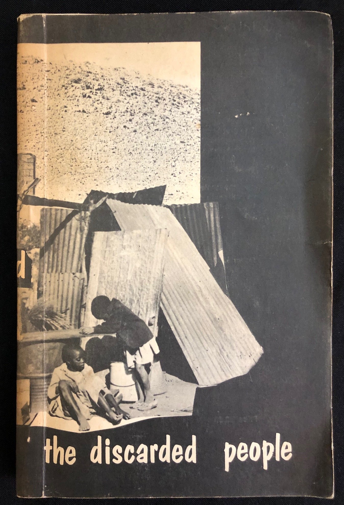 Father Cosmas Desmond’s The Discarded People: An Account of African Resettlement in South Africa. Together with a poster. 1970. (2).