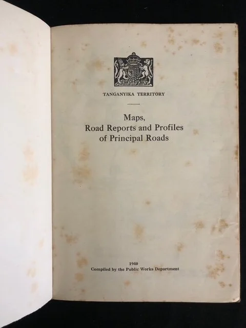 Tanganyika Territory: Maps, Road Reports and Profiles of Principal Roads compiled by the Public Works Department in 1940