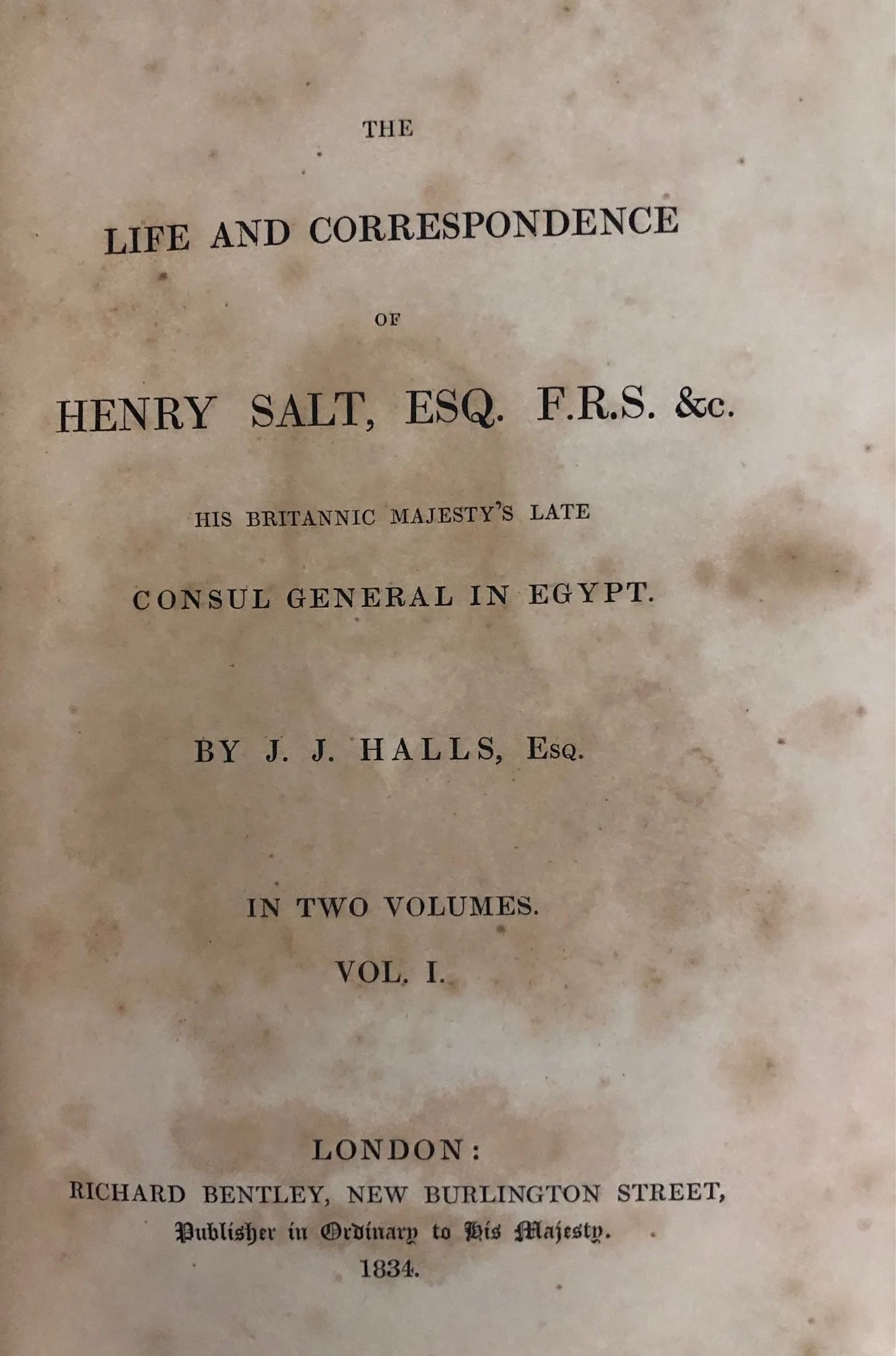 Two-volume Biography of Henry Salt, published in 1834 by his close friend, the painter J. J. Halls.