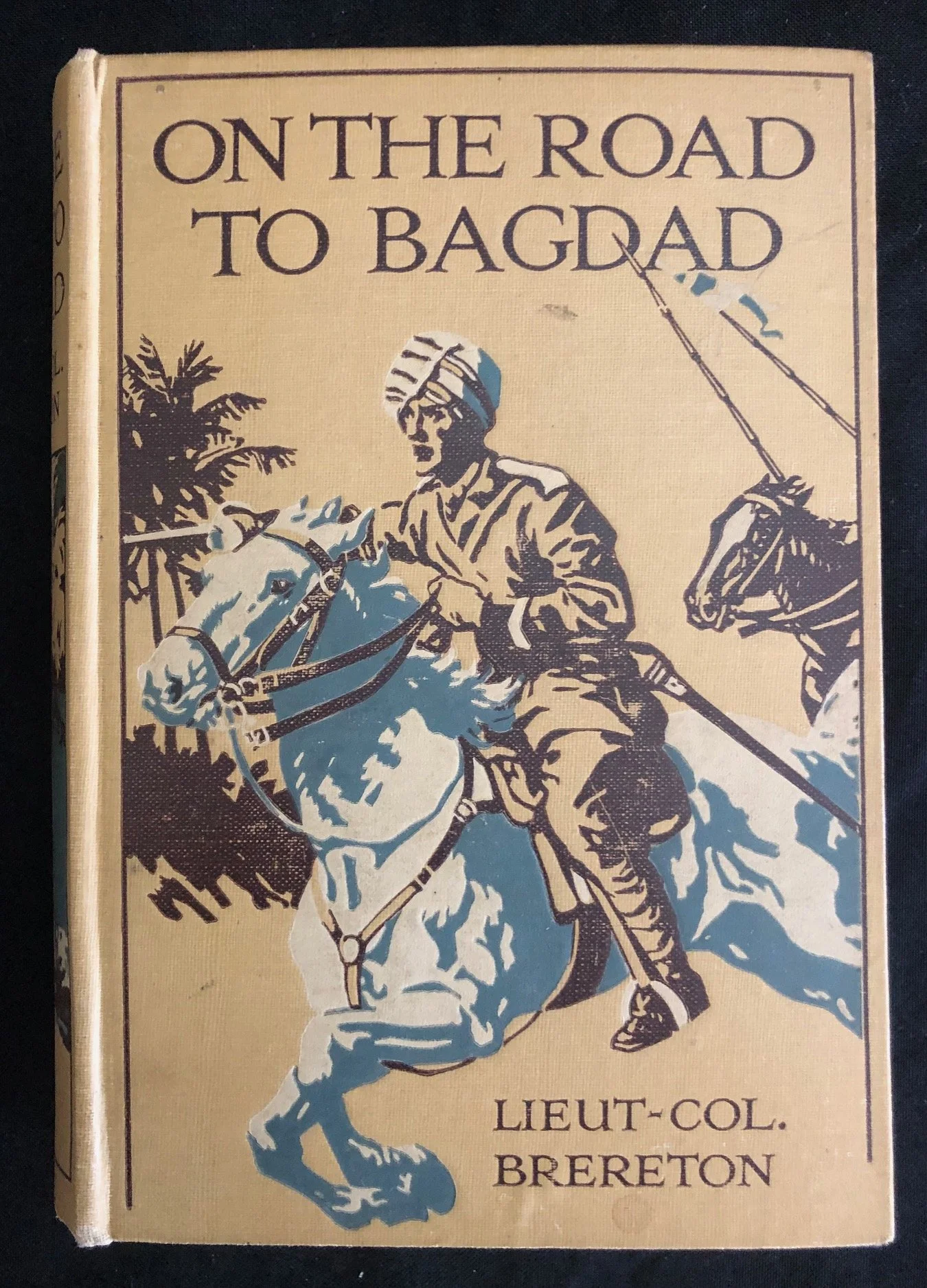 The Road to Bagdad by Lieutenant-Colonel Brereton (1917)