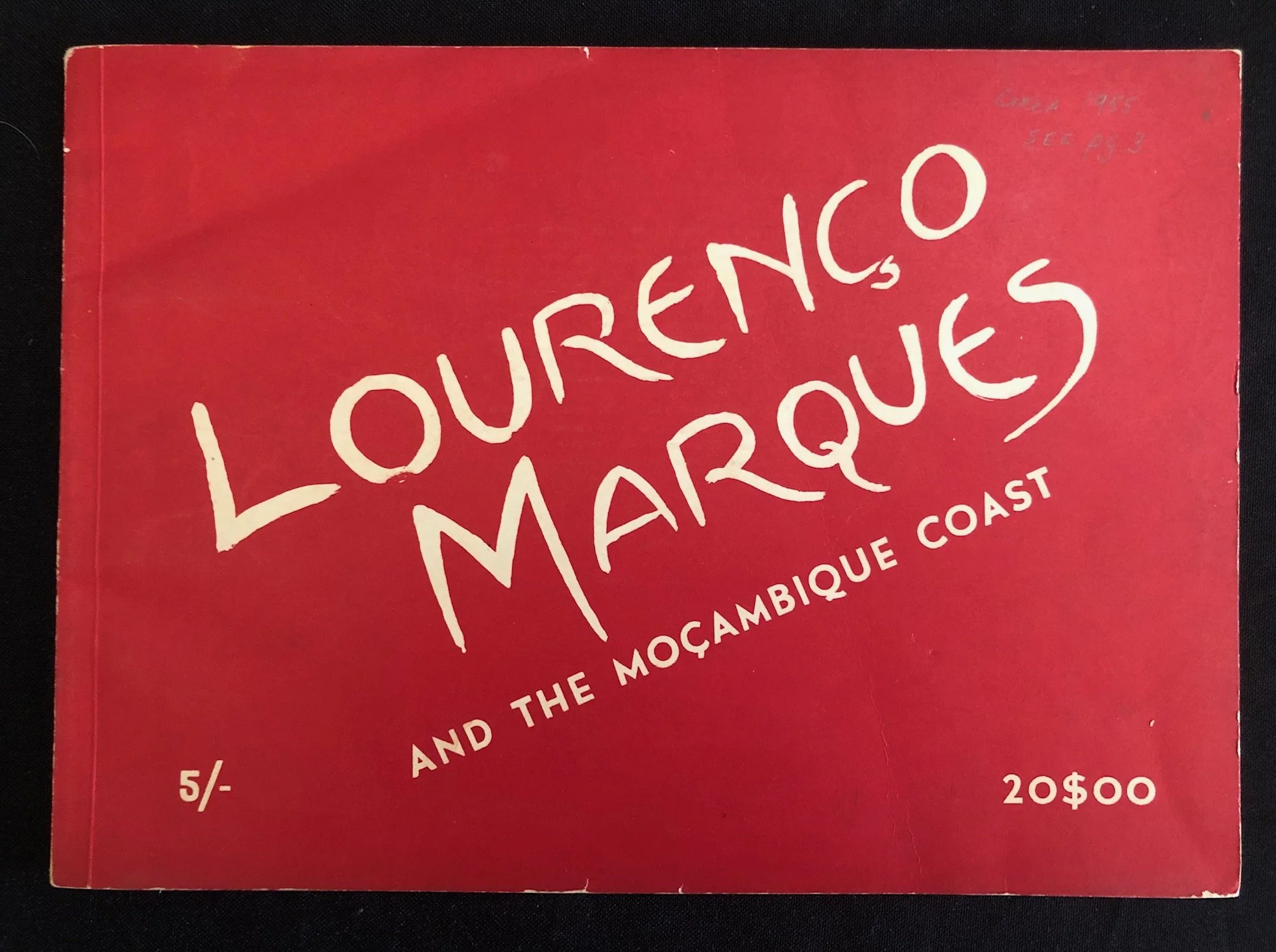 Lourenço Marques and the Moçambique Coast: A Guide by John Anthony (c.1955) R1,250