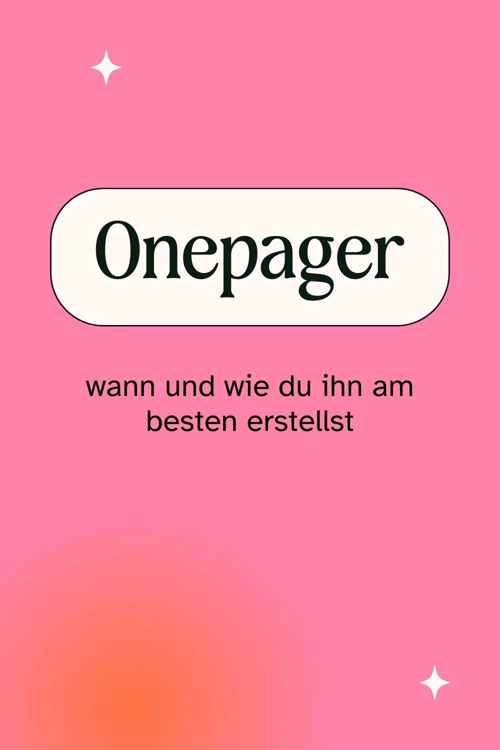 Onepager - wann und wie du ihn am besten erstellst