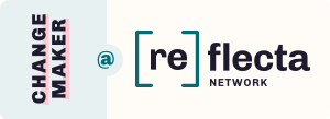 Changemaker @ Reflecta Network