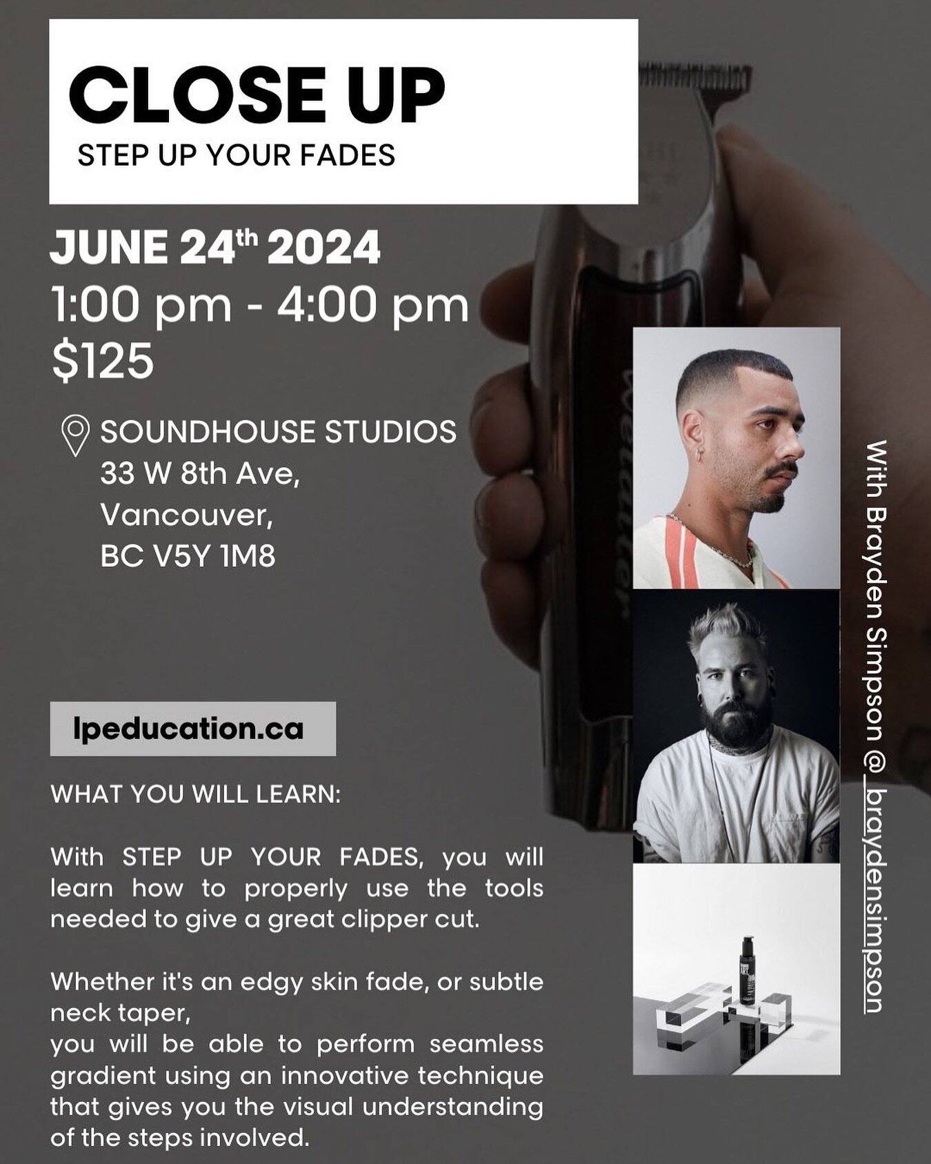 VANCOUVER! On June 24th I will be presenting a Close Up Masterclass hosted by @lorealpro_education_canada 

With STEP UP YOUR FADES, you will learn how to properly use the tools needed to give a great clipper cut.
Whether it&rsquo;s an edgy skin fade