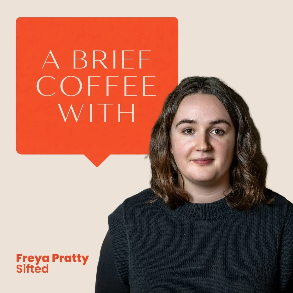 A Brief Coffee With Freya Pratty (Sifted) | AI, Startup Media & Tech ...
