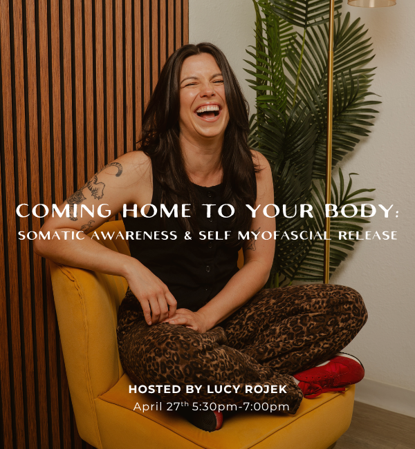 Coming Home to Your Body: A Somatic &amp; Myofascial Release Workshop in San Diego