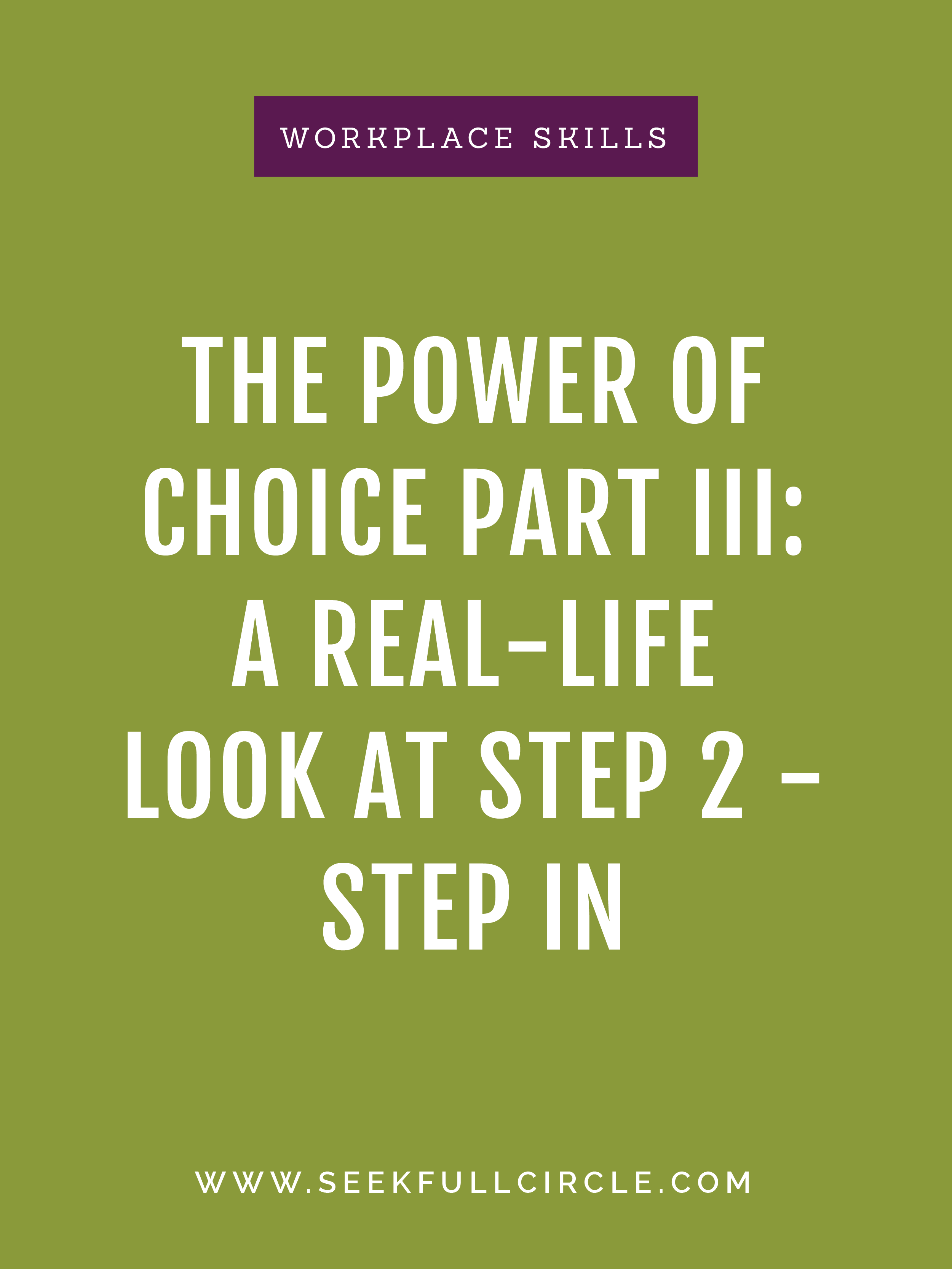 The Power of Choice Part III: A Real-Life Look at Step 2 - Step In