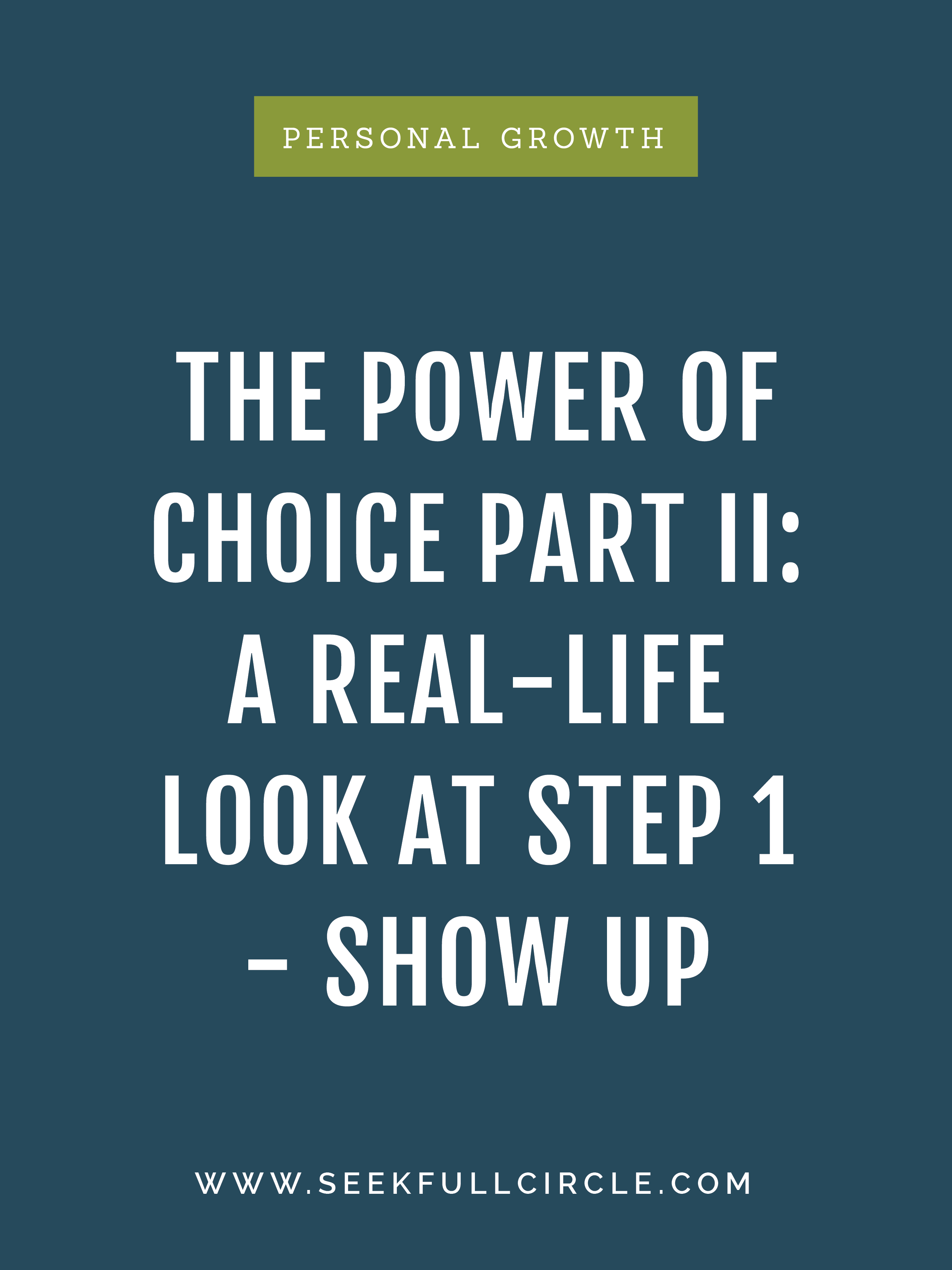 The Power of Choice Part II: A Real-Life Look at Step 1 - Show Up