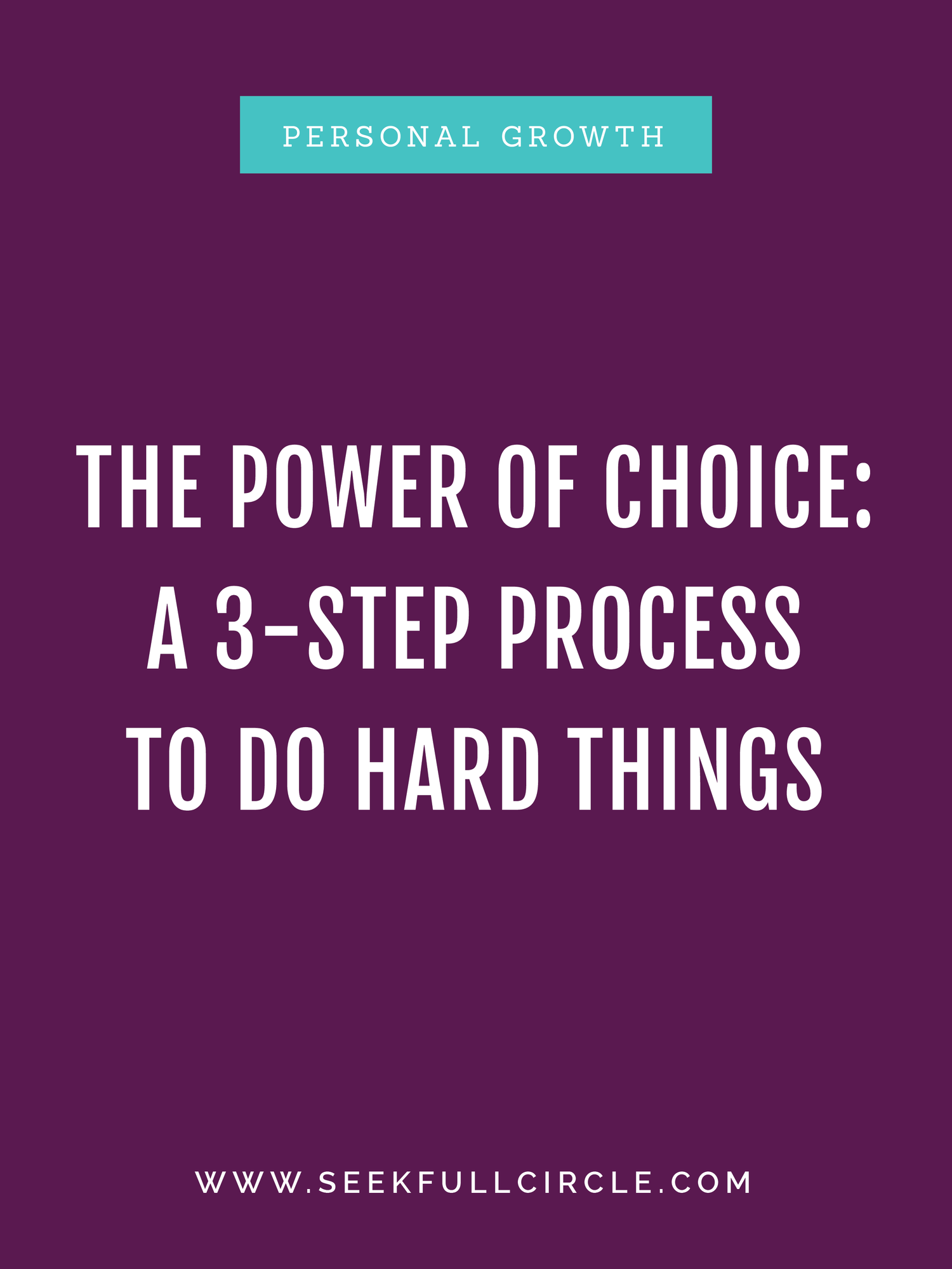 The Power of Choice: A 3-Step Process to Do Hard Things