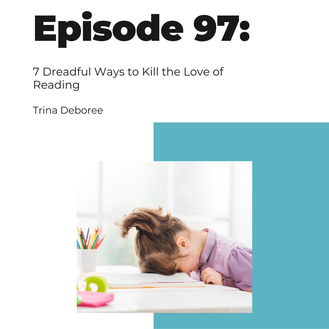 OTT 97: 7 Dreadful Ways to Kill the Love of Reading