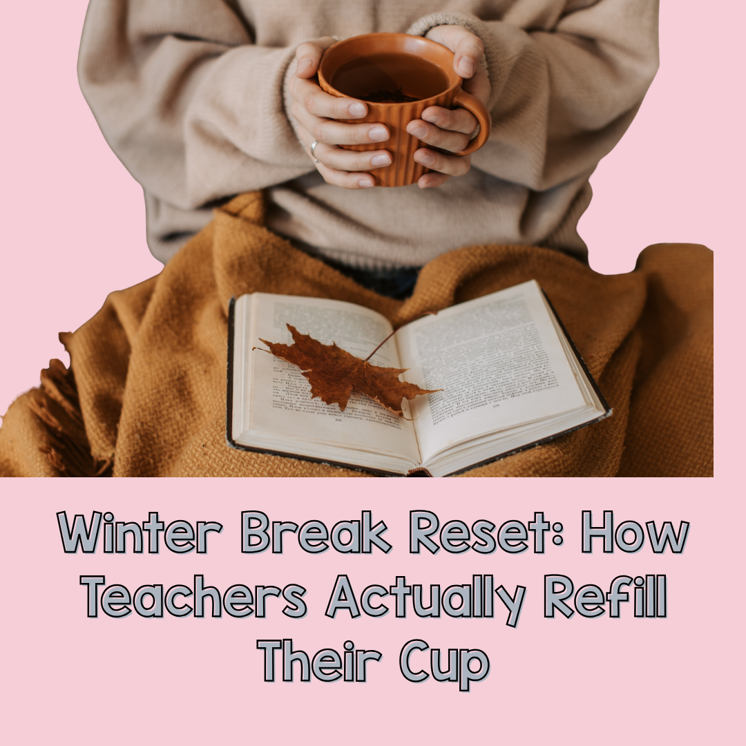 OTT 275: Winter Break Reset: How Teachers Actually Refill Their Cup