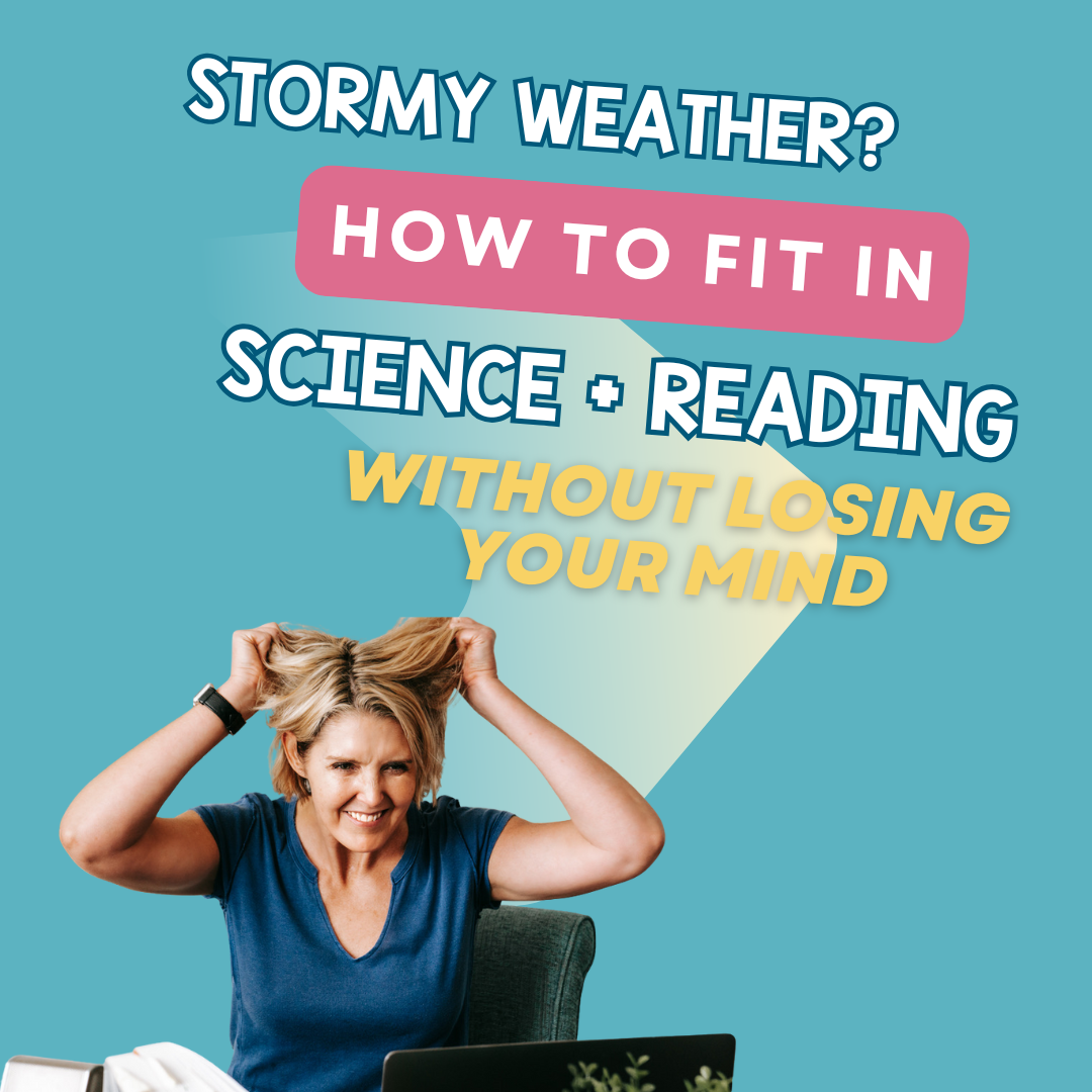 OTT 277: Stormy Weather? How to Fit in Science + Reading + Sub Plans Without Losing Your Mind