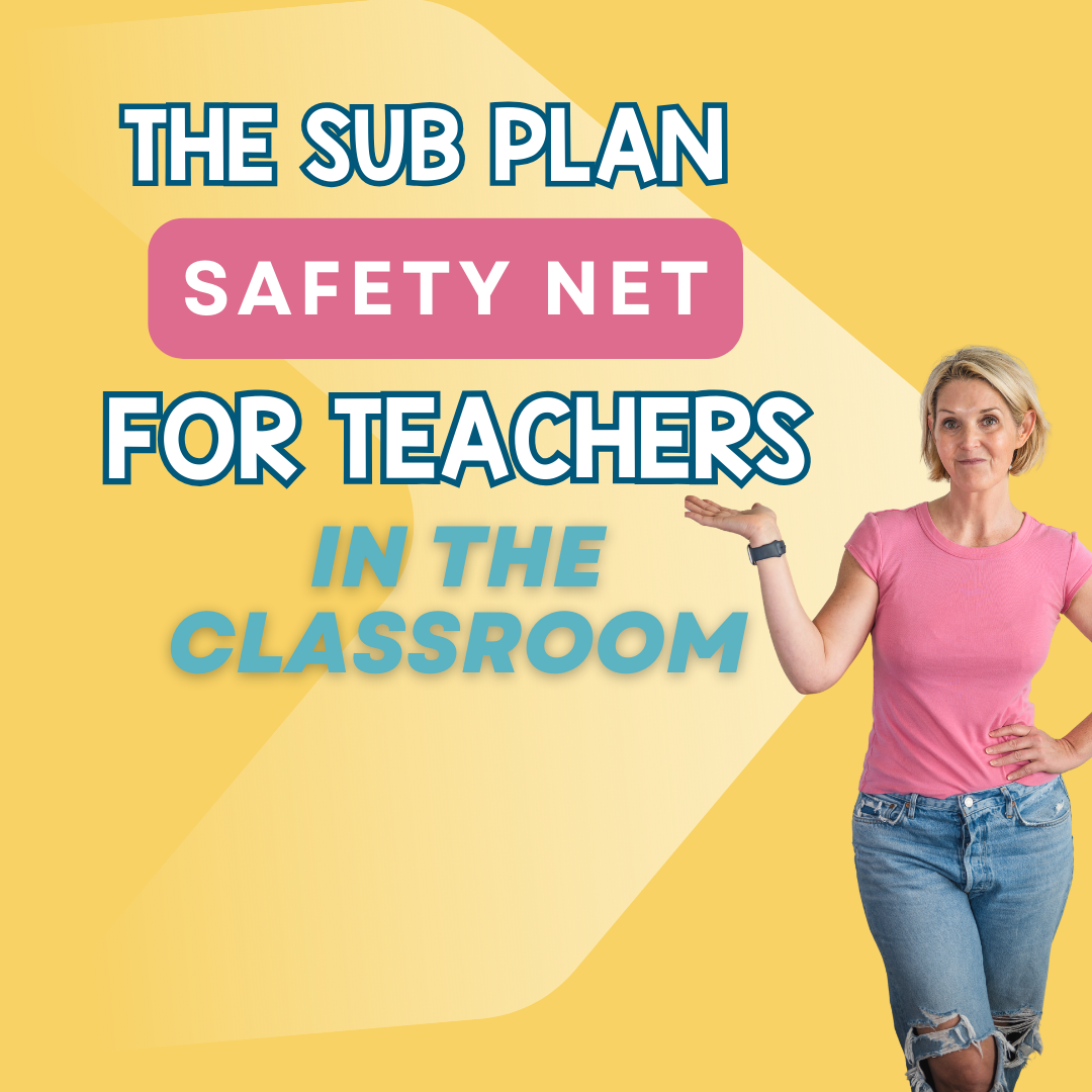 The Sub Plan Safety Net for Teachers in the Classroom Episode 290