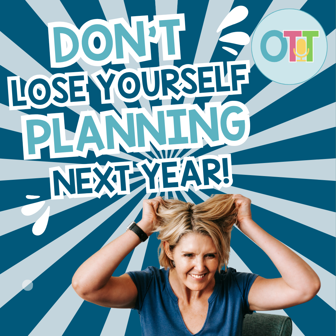 Teachers Planning Next Year Without Losing Yourself: Protect What Matters Episode 305