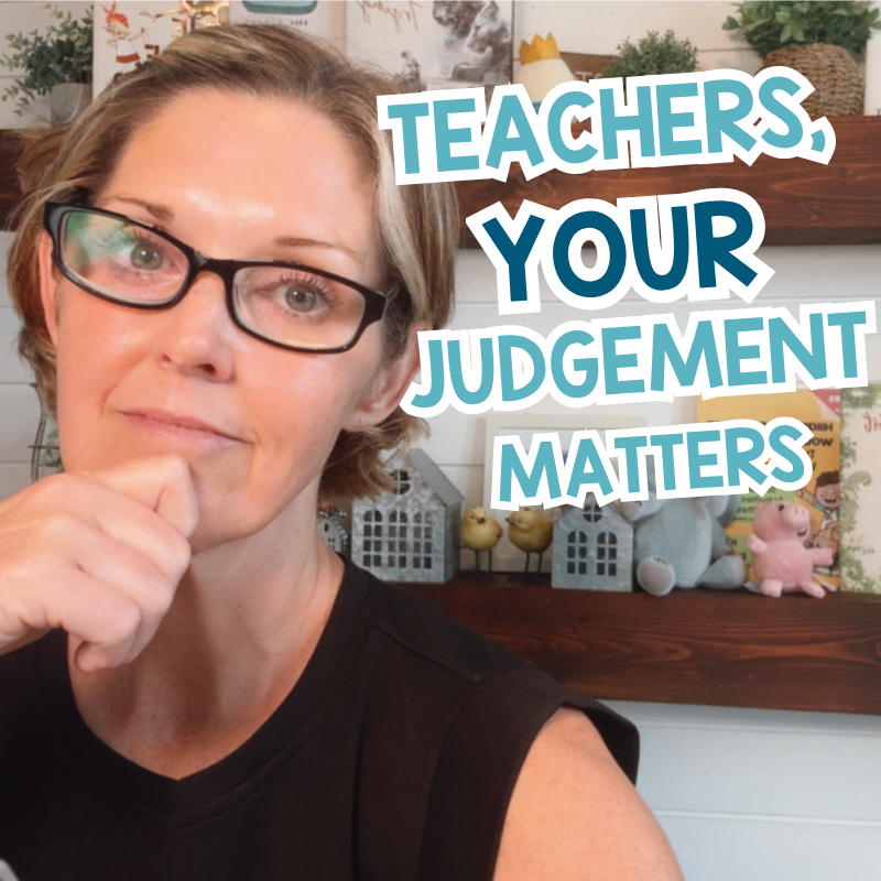 Teachers Follow Your Heart: Why Teacher Judgment Still Matters More Than Ever