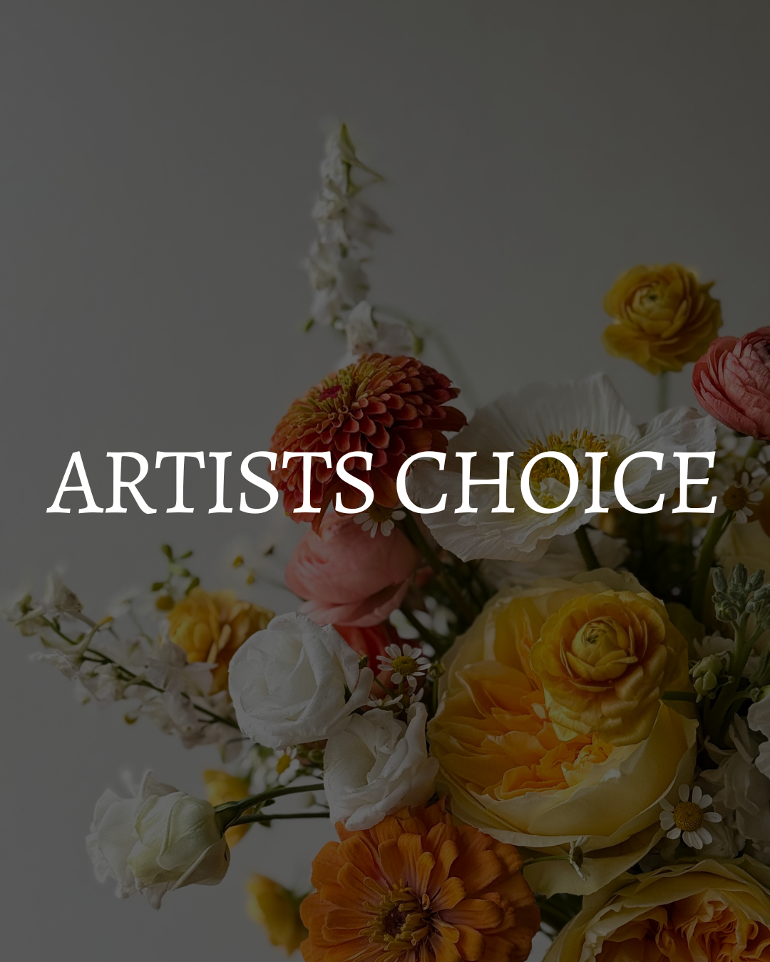 Artist's Choice Arrangement