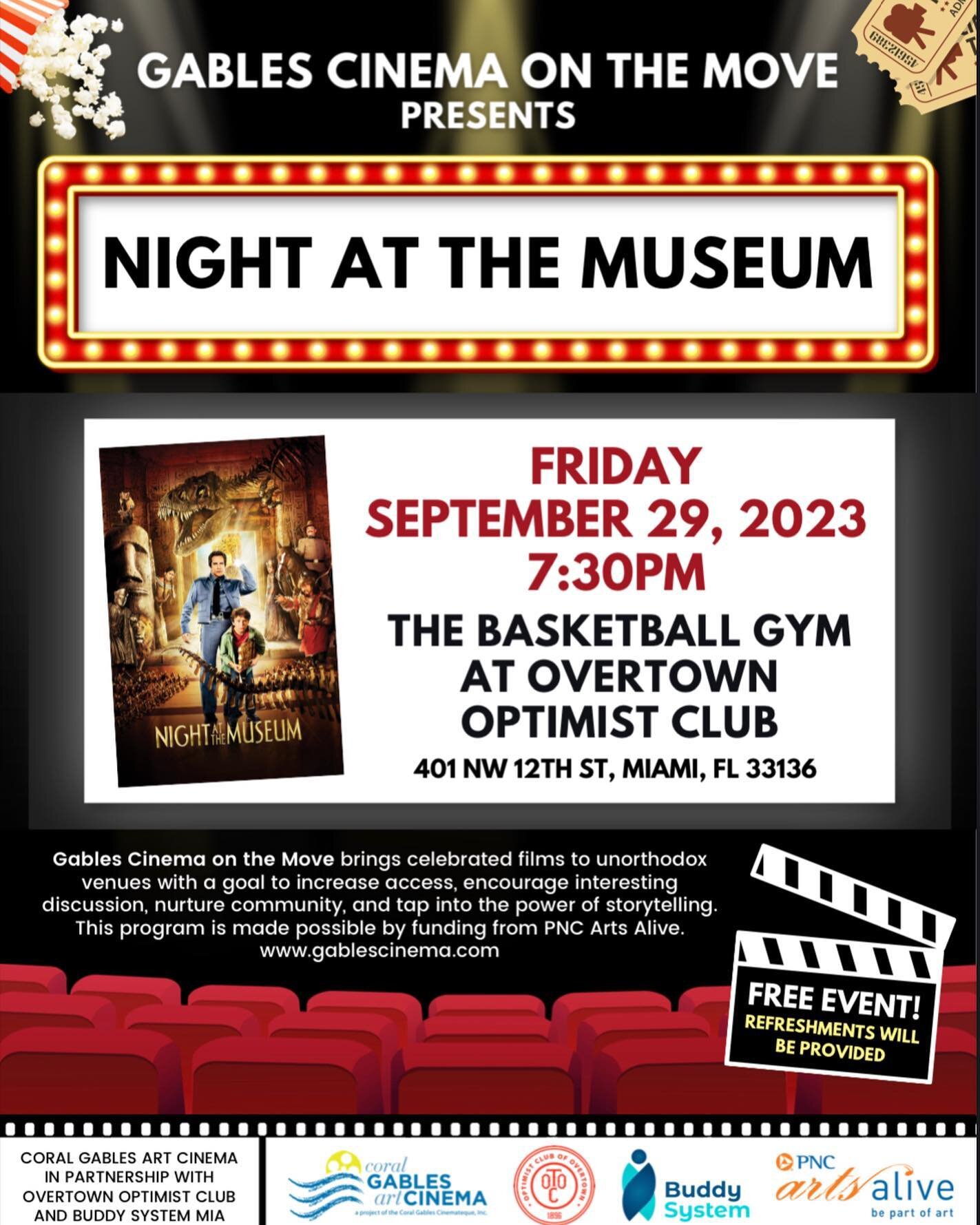 Join Coral Gables Art Cinema, the Overtown Optimist Club, and Buddy System at 7:30 pm on Friday, September 29 for a FREE screening of the magical children's classic Night at the Museum at the Overtown Optimist Club Basketball Gym, located at 401 NW 1