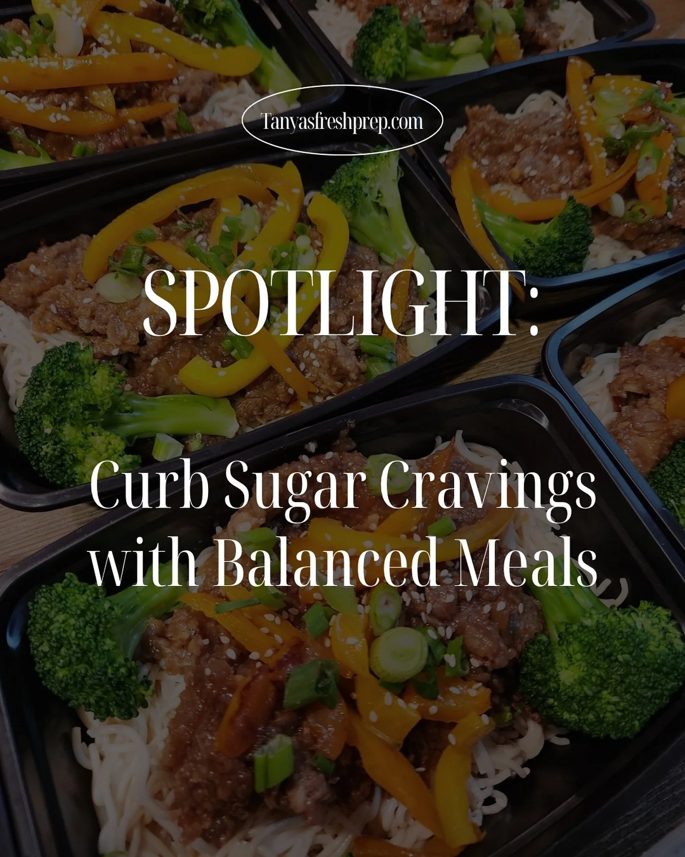 ☀️TIDBITS FROM TANYA
🥑How to curb sugar cravings? You can naturally reduce cravings by eating well-balanced meals throughout the day.
💚At Tanya’s Fresh Prep, every meal is designed to help keep your blood sugar and your energy steady.
✨F