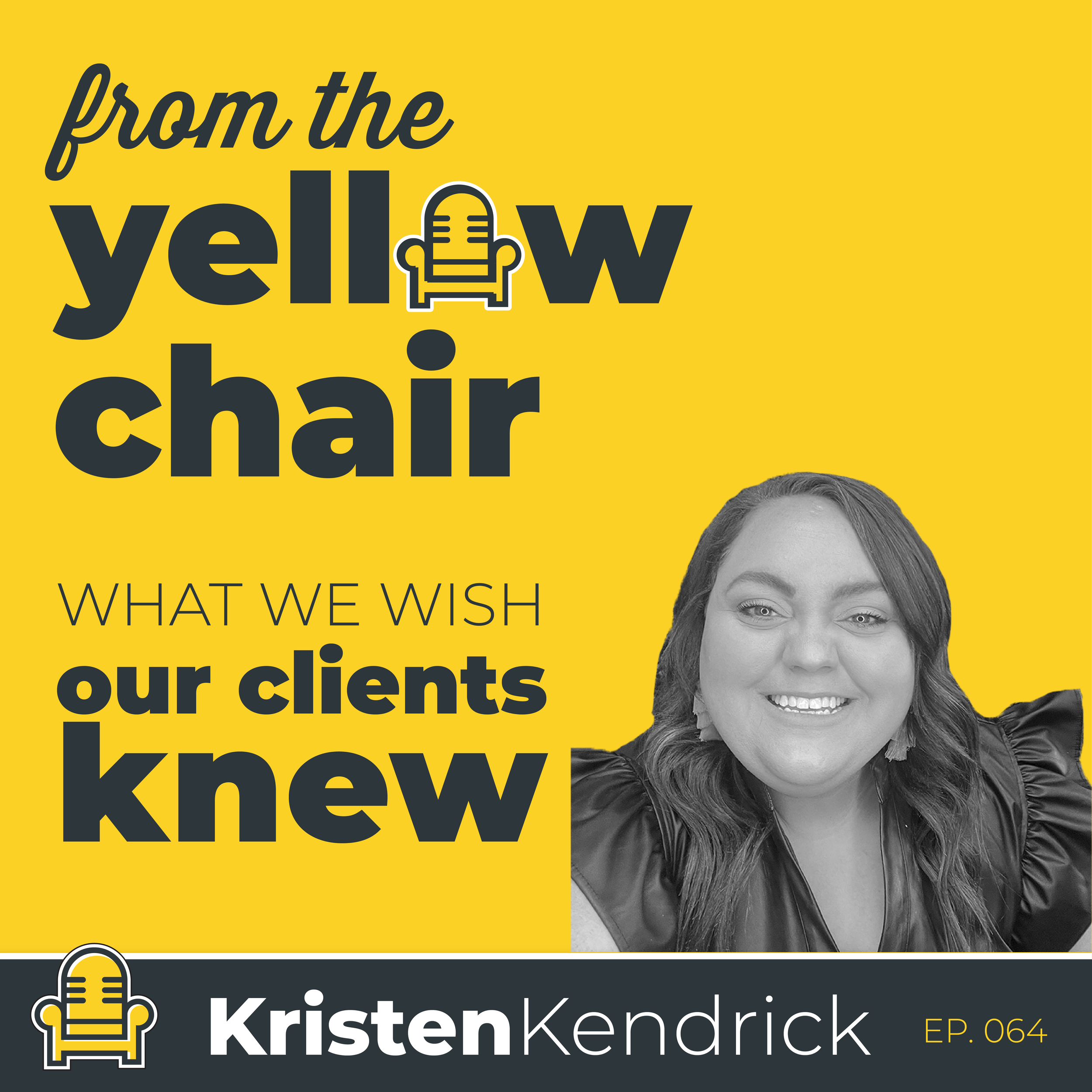 What We Wish Our Clients Knew with Kristen Kendrick