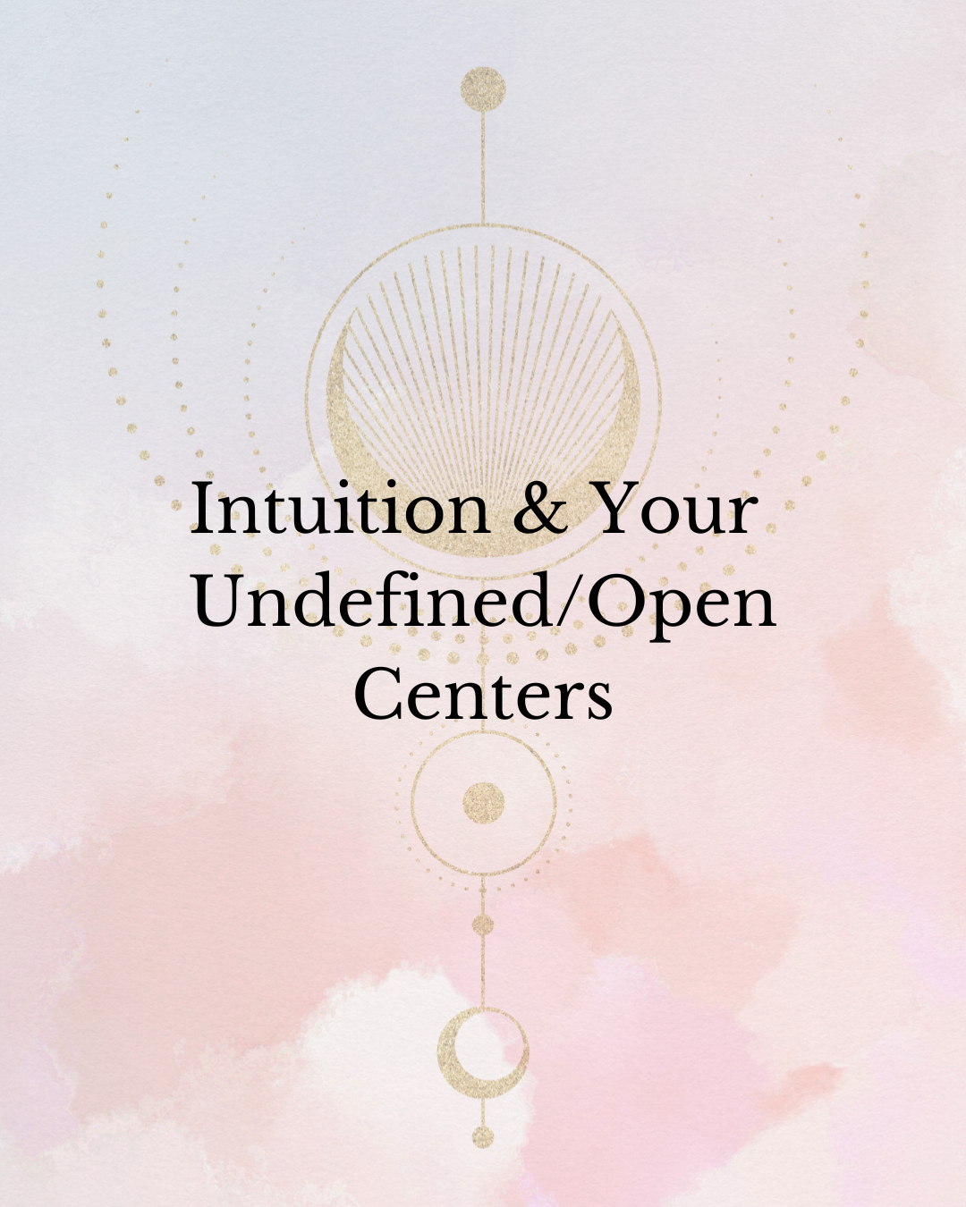 Intuition & Your UndefinedOpen Centers.png