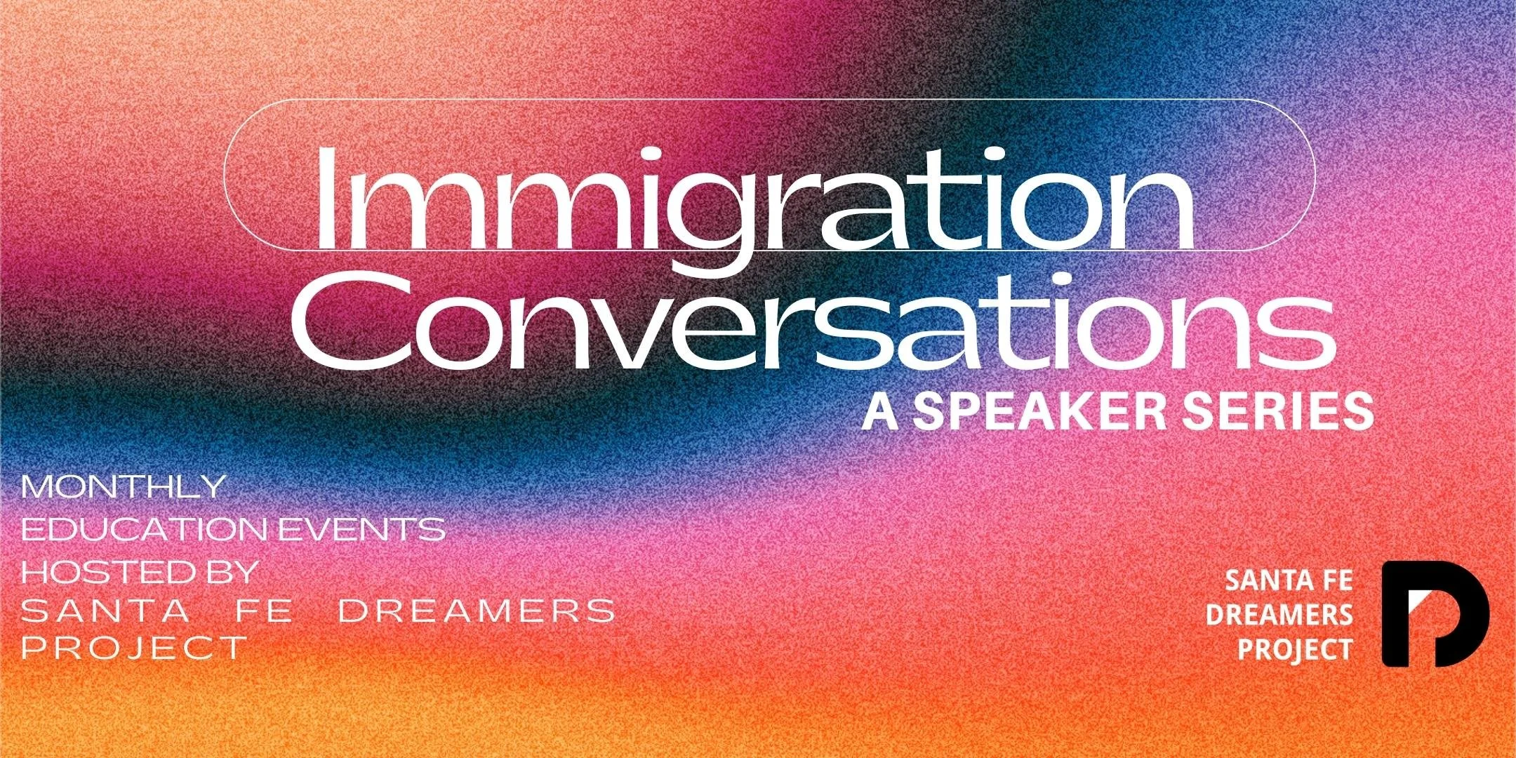 Immigration Conversations Santa Fe Dreamers Project Immigration Conversations Santa Fe Dreamers Project