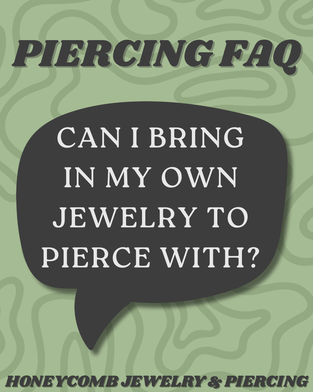 The short answer is a no, but let us explain! When you’re getting a piercing, we’re creating an open wound and then implanting a foreign object into that wound. If we cannot verify the materials of your jewelry that you bring in, we could be putting