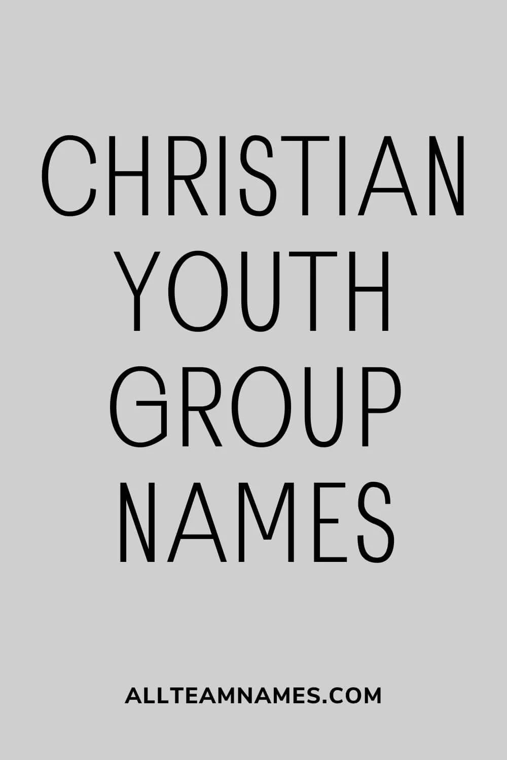 239 Christian Group Names For Youth Women Men And More 239-christian-group-names-for-youth-women-men-and-more