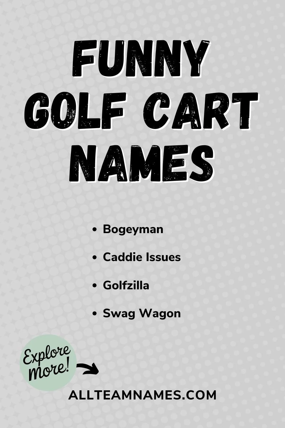 Pinterest graphic with the title "Funny Golf Cart Names" above a bullet list featuring Bogeyman, Caddie Issues, Golfzilla, and Swag Wagon. Allteamnames.com is shown at the bottom.