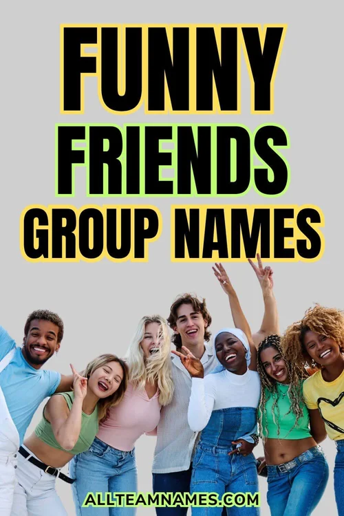 465 Best Friends Group Names (Funny, Clever & Unique)