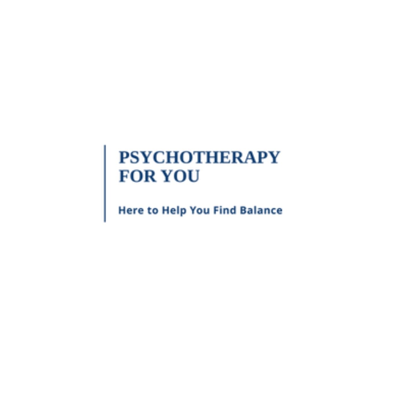 Psychotherapy for You: Your Path to Wellness