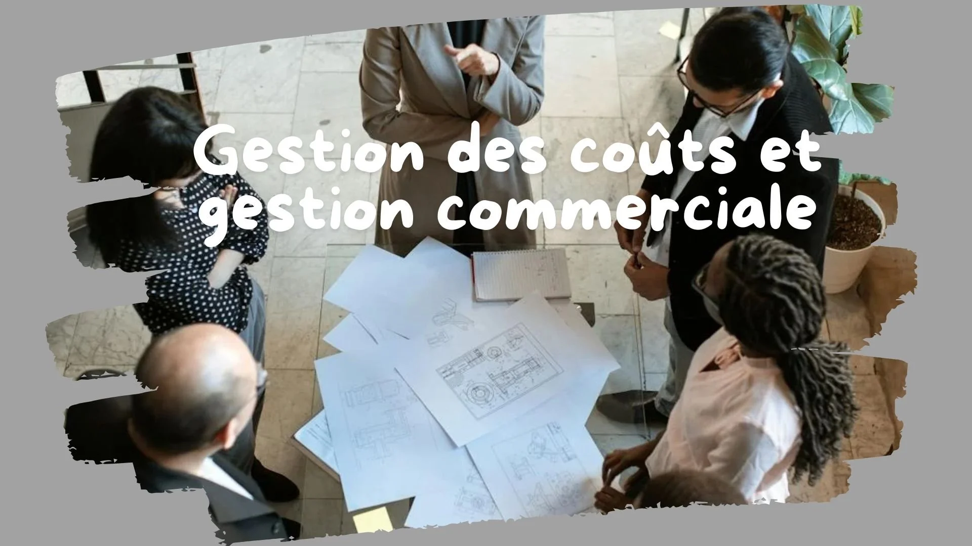 Gestion des coûts et gestion commerciale en construction