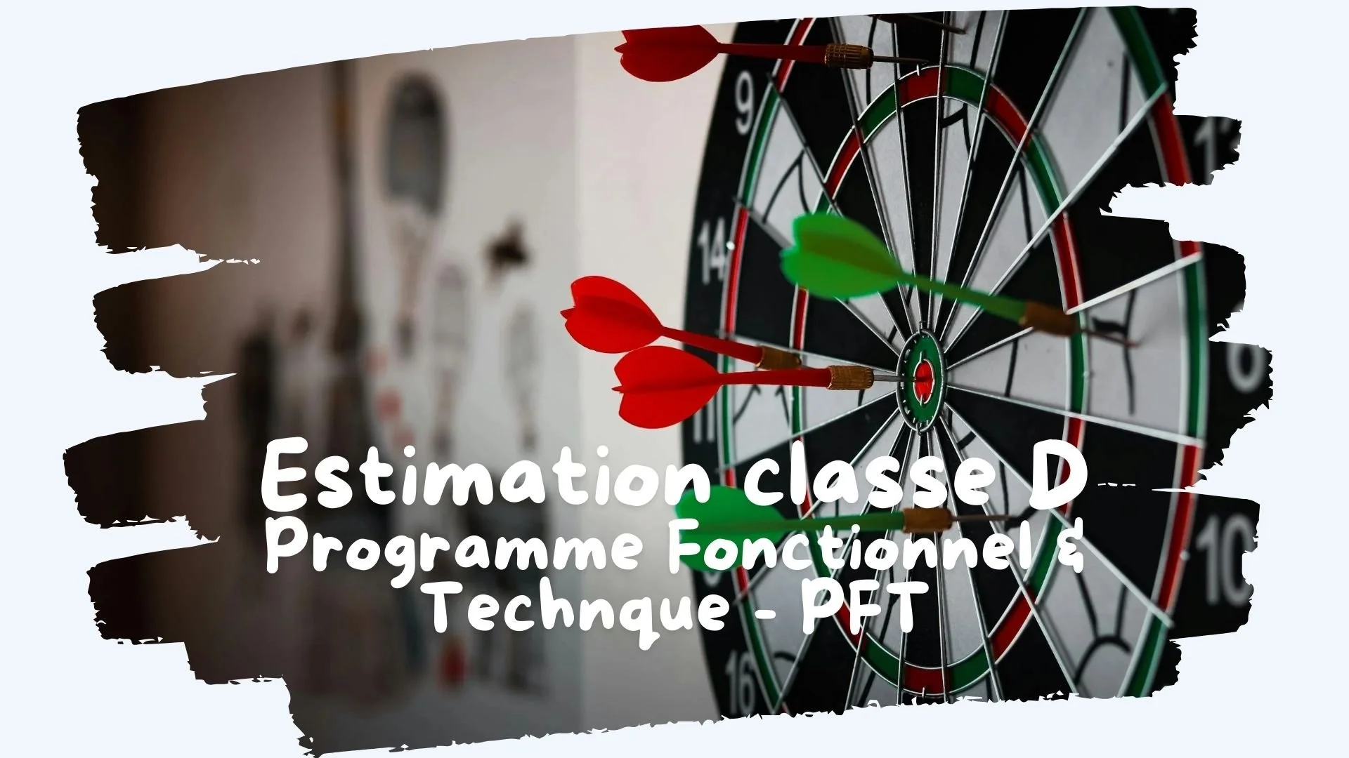 Programme Fonctionnel Technique (PFT) et Estimation classe D