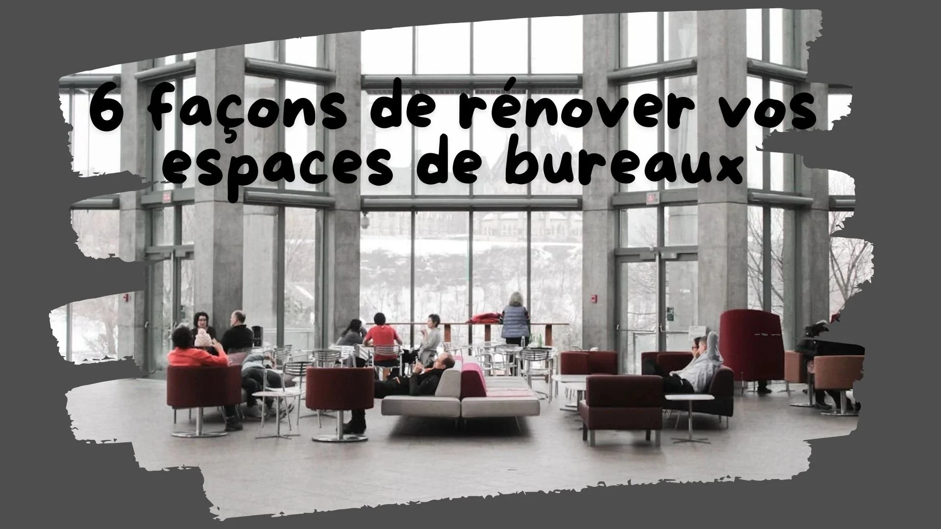 Les 6 types de projets d’aménagement et rénovation de bureaux