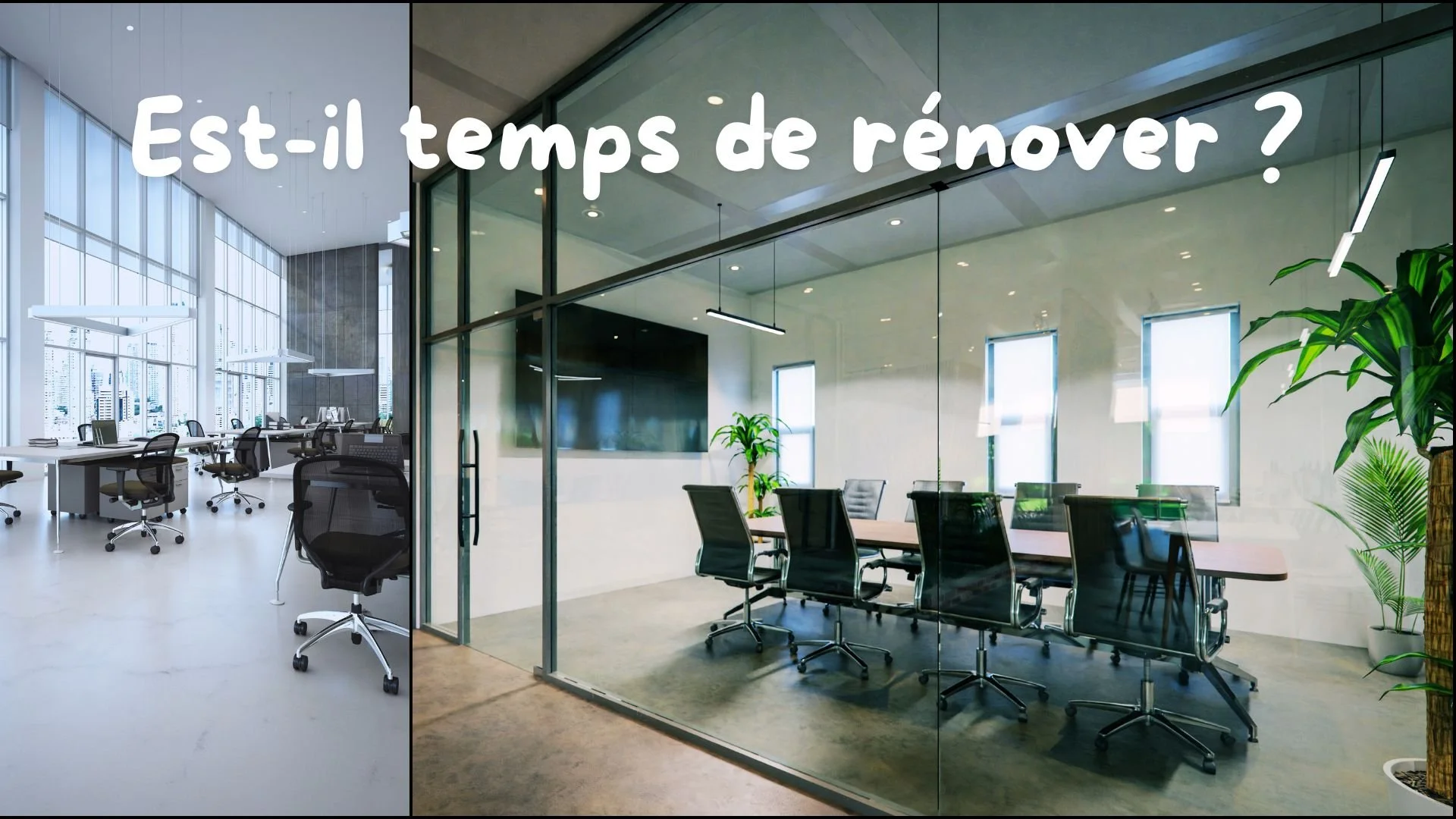 Faut-il rénover vos bureaux ? Réflexion stratégique