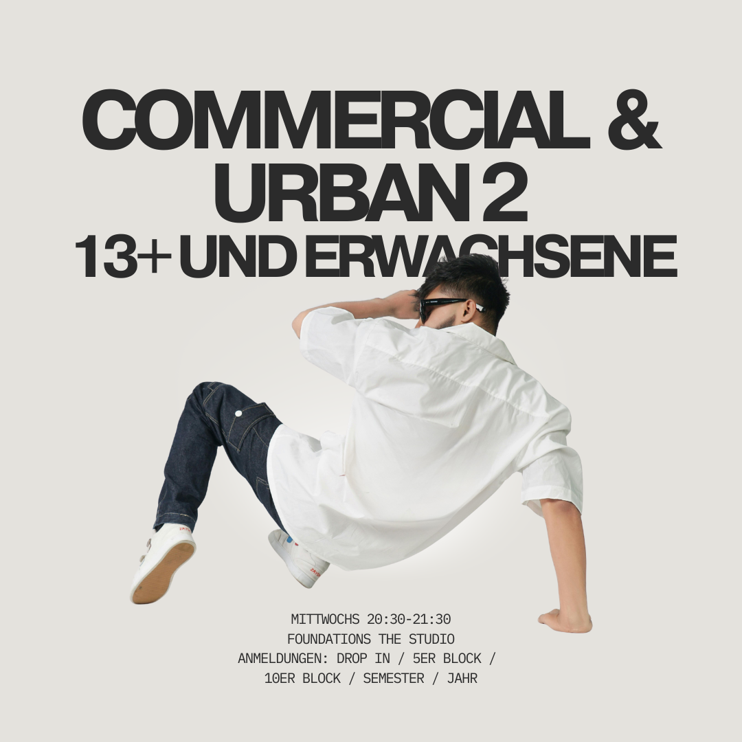 Plakat für einen Kurs namens 'Commercial & Urban 2' für Personen ab 13 Jahren und Erwachsene, mit Datum Mittwoch 20:30-21:30 bei Foundations The Studio, mit Informationen zur Anmeldung.