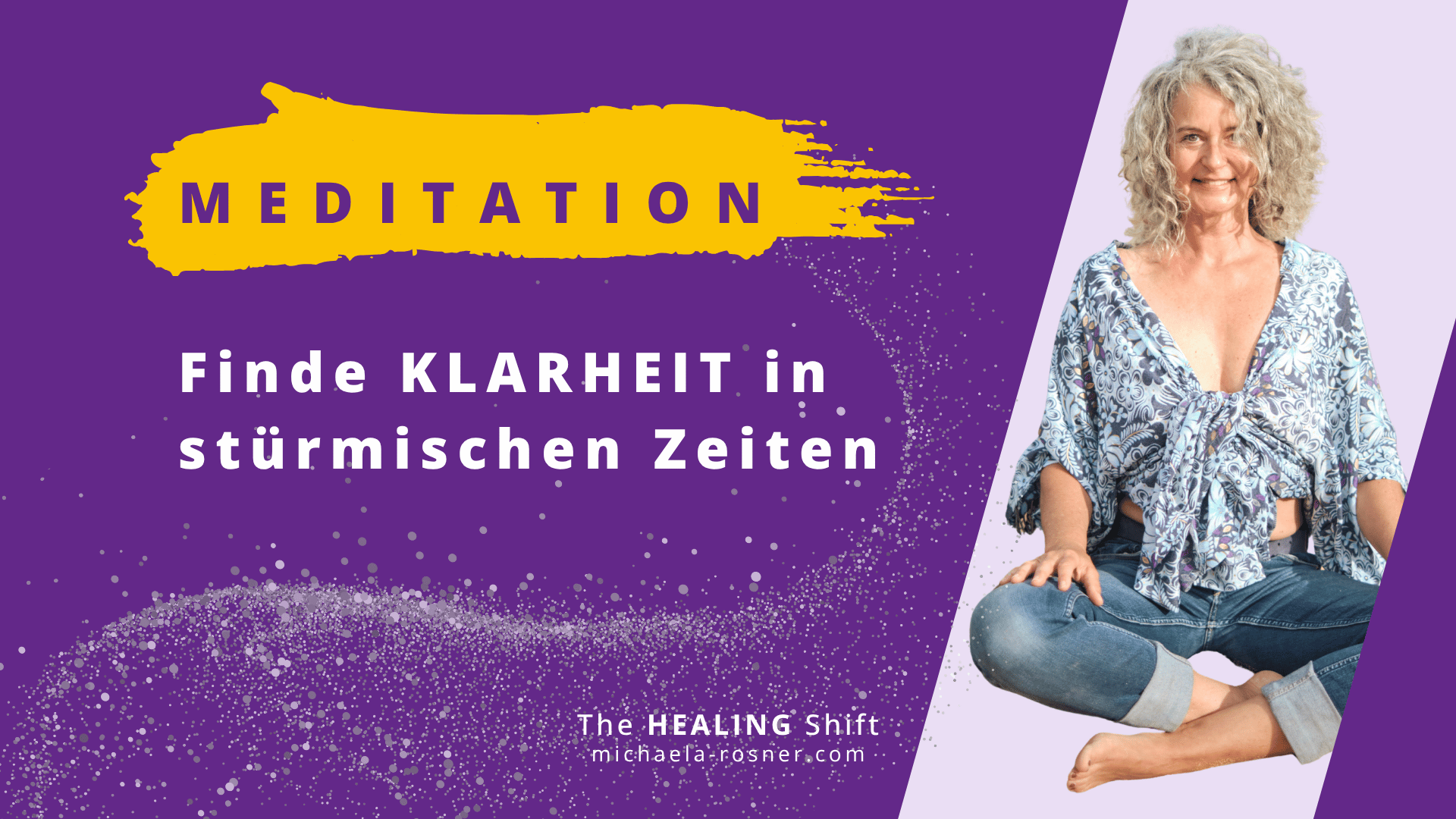 MEDITATION: Finde KLARHEIT in stürmischen Zeiten