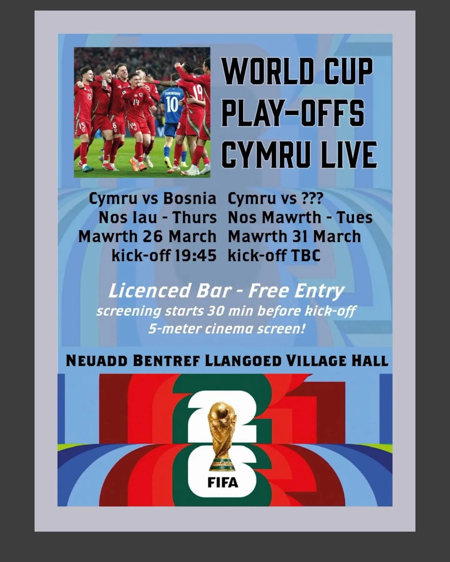Come watch the Cymru team at the World Cup!
Screening LIVE on our 5-meter cinema screen.

Licensed Bar - Free entry
Thursday 26 March
19:00 = doors open, screening starts
19:45 = kick-off
Llangoed Village Hall
. . .
Dewch i wylio t&icirc;m Cymru yng 