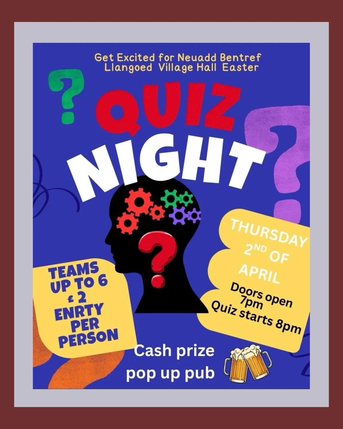 Pop-up pub + Quiz Night !
2nd of April 2026

- Door open at 7pm
- Quiz starts starts 8pm
Team up to 6, &pound;2 per person.
Cash Prizes
Llangoed Village Hall
. . .
Tafarn dros dro + Noson Gwis! 
2il o Ebrill 2026 
- Drysau&rsquo;n agor am 7pm 
- Cwis